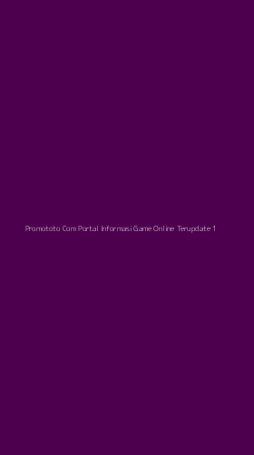 Tampilan Antarmuka Aplikasi Promototo Com Portal Informasi Game Online Terupdate - 1