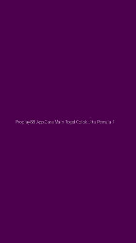 Tampilan Antarmuka Aplikasi Proplay88 App Cara Main Togel Colok Jitu Pemula - 1