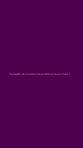 Tampilan Antarmuka Aplikasi Proplay88 Link Situs Resmi Bonus Referral Seumur Hidup - 3