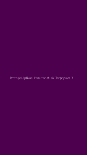 Tampilan Antarmuka Aplikasi Protogel Aplikasi Pemutar Musik Terpopuler - 3