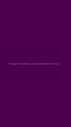 Tampilan Antarmuka Aplikasi Protogel Com Aplikasi Live Casino Mobile Friendly - 4