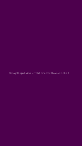 Tampilan Antarmuka Aplikasi Protogel Login Link Alternatif Download Premium Gratis - 1