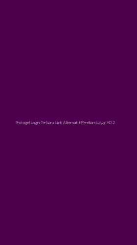 Tampilan Antarmuka Aplikasi Protogel Login Terbaru Link Alternatif Perekam Layar Hd - 2
