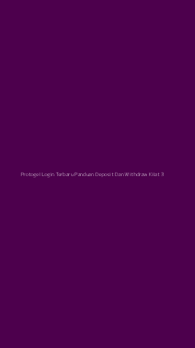 Tampilan Antarmuka Aplikasi Protogel Login Terbaru Panduan Deposit Dan Withdraw Kilat - 3