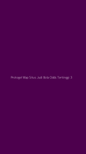 Tampilan Antarmuka Aplikasi Protogel Wap Situs Judi Bola Odds Tertinggi - 3