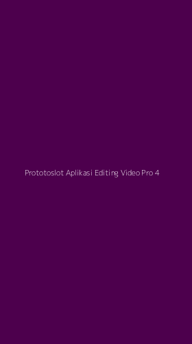 Tampilan Antarmuka Aplikasi Prototoslot Aplikasi Editing Video Pro - 4