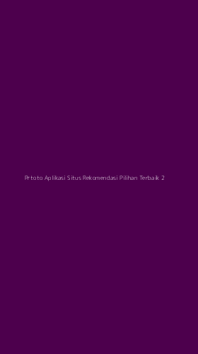Tampilan Antarmuka Aplikasi Prtoto Aplikasi Situs Rekomendasi Pilihan Terbaik - 2