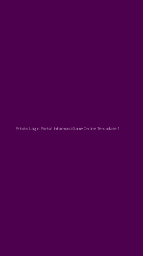 Tampilan Antarmuka Aplikasi Prtoto Login Portal Informasi Game Online Terupdate - 1