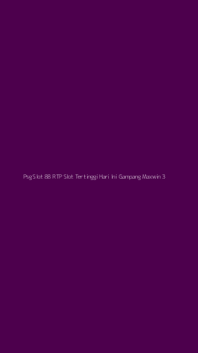 Tampilan Antarmuka Aplikasi Psg Slot 88 Rtp Slot Tertinggi Hari Ini Gampang Maxwin - 3
