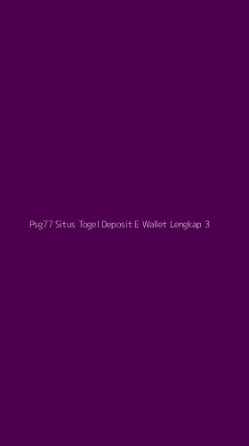 Tampilan Antarmuka Aplikasi Psg77 Situs Togel Deposit E Wallet Lengkap - 3