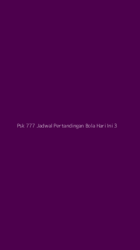Tampilan Antarmuka Aplikasi Psk 777 Jadwal Pertandingan Bola Hari Ini - 3