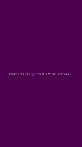 Tampilan Antarmuka Aplikasi Pstoreslot Link Login Sbobet Mobile Terbaru - 4