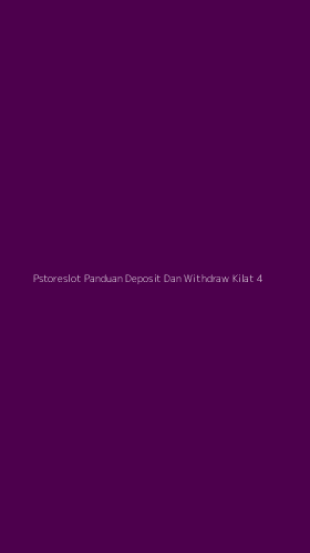 Tampilan Antarmuka Aplikasi Pstoreslot Panduan Deposit Dan Withdraw Kilat - 4