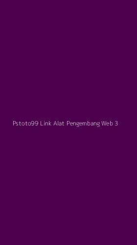 Tampilan Antarmuka Aplikasi Pstoto99 Link Alat Pengembang Web - 3