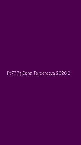 Tampilan Antarmuka Aplikasi Pt777g Dana Terpercaya 2026 - 2