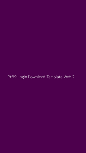 Tampilan Antarmuka Aplikasi Pt89 Login Download Template Web - 2