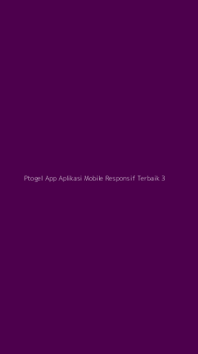 Tampilan Antarmuka Aplikasi Ptogel App Aplikasi Mobile Responsif Terbaik - 3