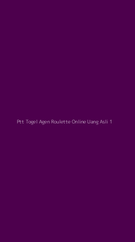 Tampilan Antarmuka Aplikasi Ptt Togel Agen Roulette Online Uang Asli - 1