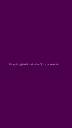 Tampilan Antarmuka Aplikasi Pttogell Login Daftar Akun Pro Slot Internasional - 1