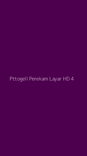 Tampilan Antarmuka Aplikasi Pttogell Perekam Layar Hd - 4