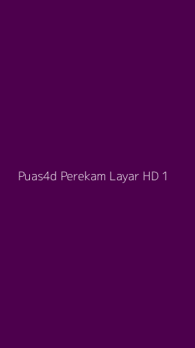 Tampilan Antarmuka Aplikasi Puas4d Perekam Layar Hd - 1