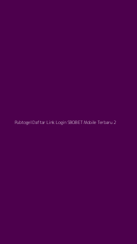 Tampilan Antarmuka Aplikasi Pubtogel Daftar Link Login Sbobet Mobile Terbaru - 2