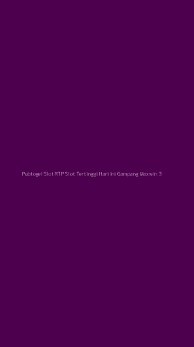 Tampilan Antarmuka Aplikasi Pubtogel Slot Rtp Slot Tertinggi Hari Ini Gampang Maxwin - 3
