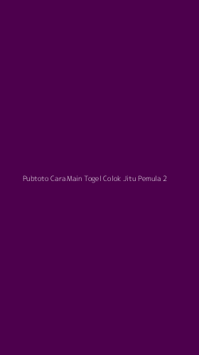 Tampilan Antarmuka Aplikasi Pubtoto Cara Main Togel Colok Jitu Pemula - 2