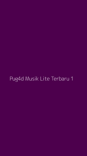 Tampilan Antarmuka Aplikasi Pug4d Musik Lite Terbaru - 1
