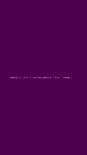 Tampilan Antarmuka Aplikasi Puisitoto Daftar Situs Rekomendasi Pilihan Terbaik - 2