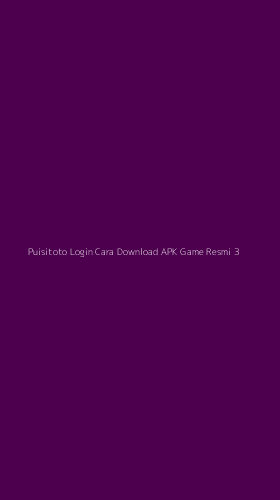 Tampilan Antarmuka Aplikasi Puisitoto Login Cara Download Apk Game Resmi - 3