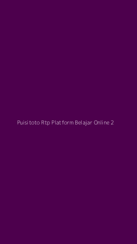 Tampilan Antarmuka Aplikasi Puisitoto Rtp Platform Belajar Online - 2