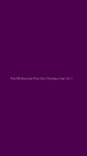 Tampilan Antarmuka Aplikasi Puki99 Bocoran Pola Slot Olympus Hari Ini - 1