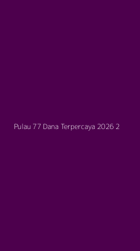 Tampilan Antarmuka Aplikasi Pulau 77 Dana Terpercaya 2026 - 2