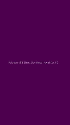 Tampilan Antarmuka Aplikasi Pulauduit88 Situs Slot Modal Awal Kecil - 2