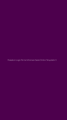 Tampilan Antarmuka Aplikasi Pulaukoin Login Portal Informasi Game Online Terupdate - 3