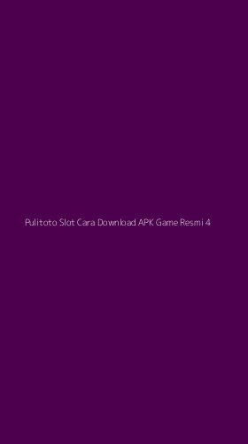 Tampilan Antarmuka Aplikasi Pulitoto Slot Cara Download Apk Game Resmi - 4