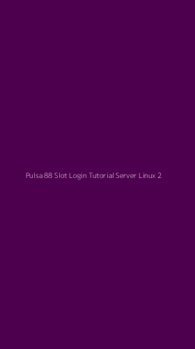 Tampilan Antarmuka Aplikasi Pulsa 88 Slot Login Tutorial Server Linux - 2