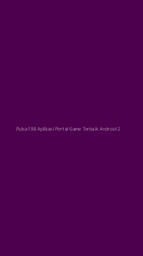 Tampilan Antarmuka Aplikasi Pulsa138 Aplikasi Portal Game Terbaik Android - 2