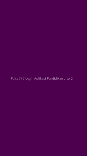 Tampilan Antarmuka Aplikasi Pulsa777 Login Aplikasi Pendidikan Lite - 2