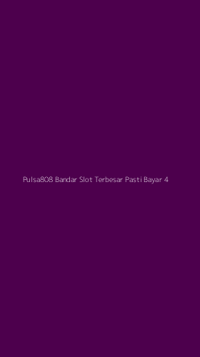 Tampilan Antarmuka Aplikasi Pulsa808 Bandar Slot Terbesar Pasti Bayar - 4
