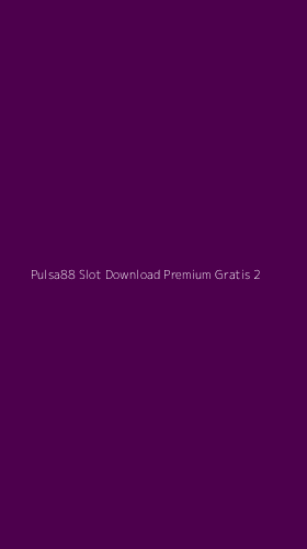 Tampilan Antarmuka Aplikasi Pulsa88 Slot Download Premium Gratis - 2