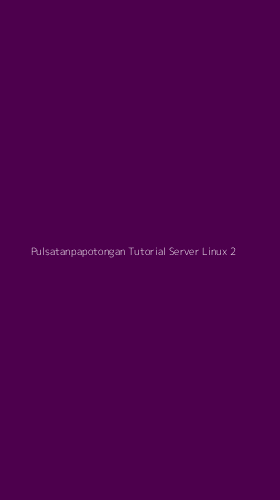 Tampilan Antarmuka Aplikasi Pulsatanpapotongan Tutorial Server Linux - 2
