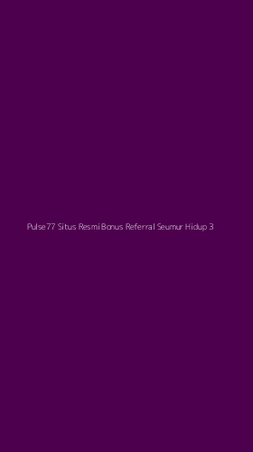 Tampilan Antarmuka Aplikasi Pulse77 Situs Resmi Bonus Referral Seumur Hidup - 3