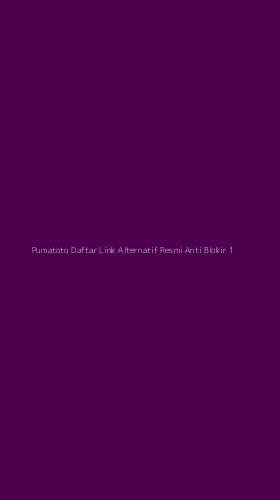 Tampilan Antarmuka Aplikasi Pumatoto Daftar Link Alternatif Resmi Anti Blokir - 1