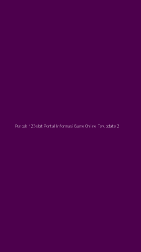 Tampilan Antarmuka Aplikasi Puncak 123slot Portal Informasi Game Online Terupdate - 2