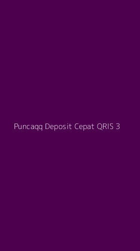 Tampilan Antarmuka Aplikasi Puncaqq Deposit Cepat Qris - 3