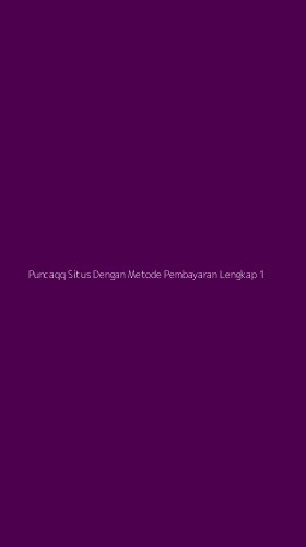 Tampilan Antarmuka Aplikasi Puncaqq Situs Dengan Metode Pembayaran Lengkap - 1