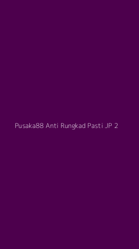 Tampilan Antarmuka Aplikasi Pusaka88 Anti Rungkad Pasti Jp - 2