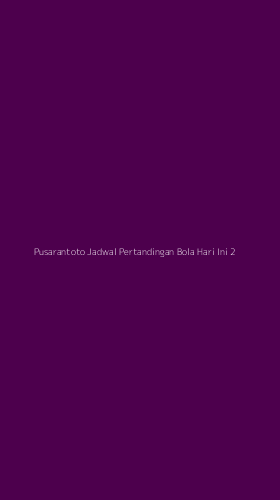 Tampilan Antarmuka Aplikasi Pusarantoto Jadwal Pertandingan Bola Hari Ini - 2